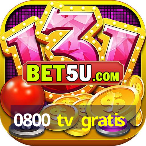 0800 tv gratis